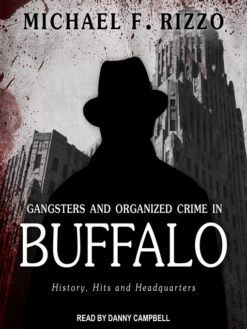 Title details for Gangsters and Organized Crime in Buffalo by Michael F. Rizzo - Available